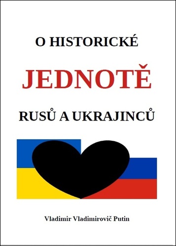 O historick� jednot� Rus� a Ukrajinc�