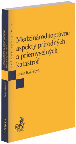 Medzin�rodnopr�vne aspekty pr�rodn�ch a priemyseln�ch katastrof