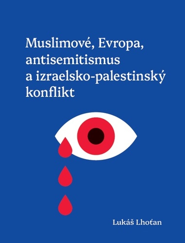 Muslimov�, Evropa, antisemitismus a izra