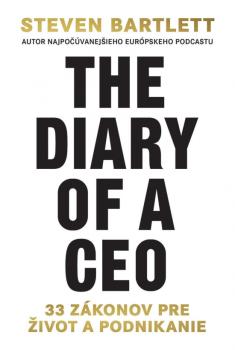 The Diary of a CEO: 33 z�konov pre �ivot a podnikanie