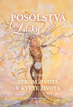Posolstv� l�sky 4. �as� - Strom �ivota v kvete �ivota