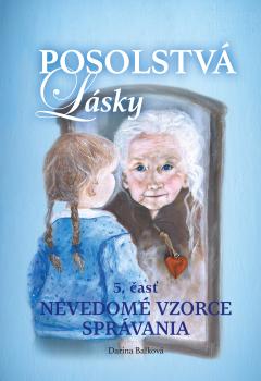 Posolstv� lasky 5. �as� - Nevedom� vzorce spr�vania