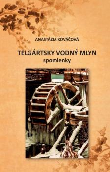 Telg�rtsky vodn� mlyn - spomienky