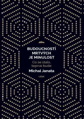Budoucnost� mrtv�ch je minulost