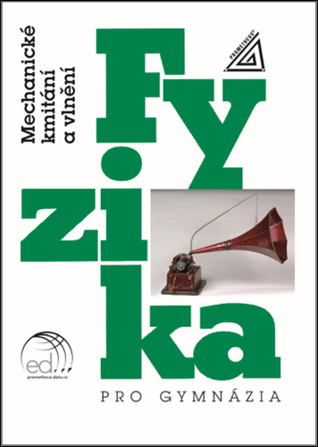 Fyzika pro gymn�zia Mechanick� kmit�n 7v