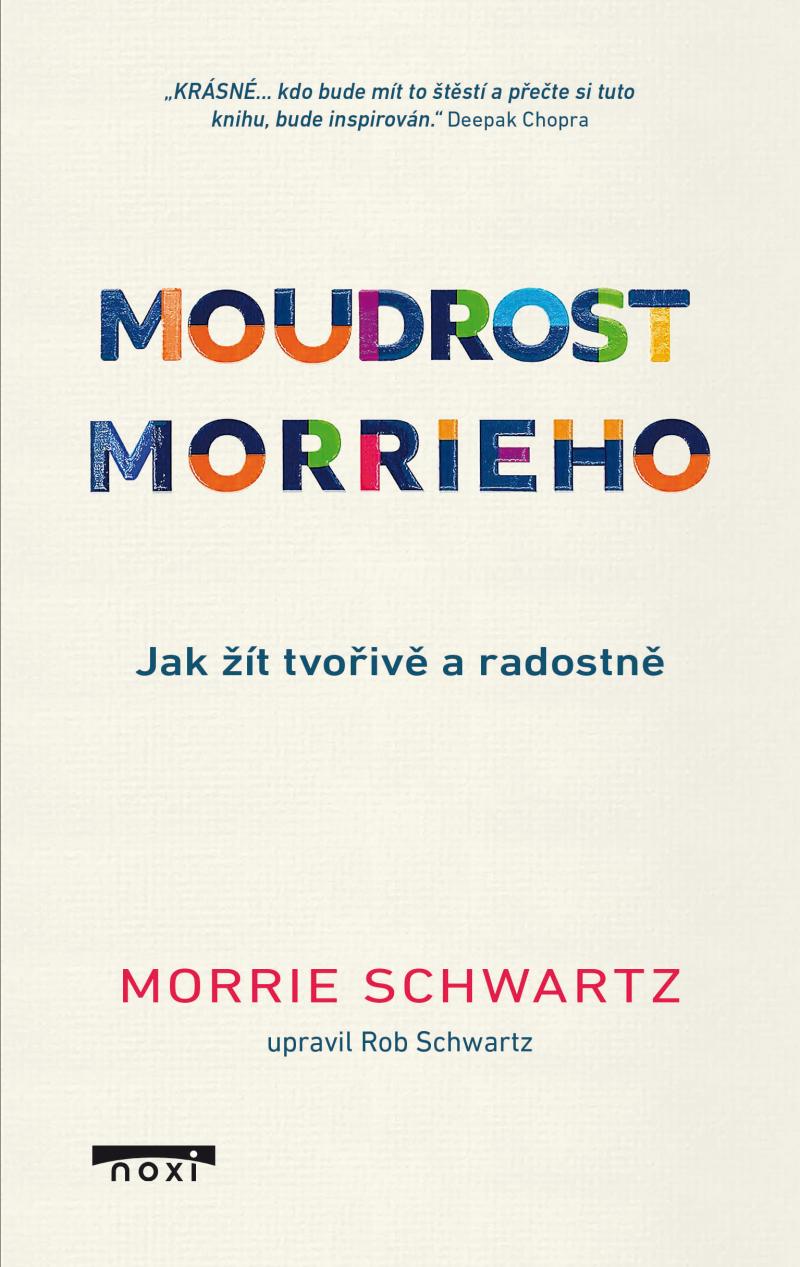 Moudrost Morrieho - Jak ��t tvo�iv� a radostn�