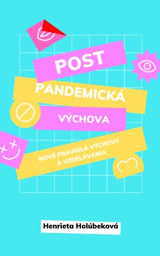 Postpandemick� v�chova � Nov� pravidl� v�chovy a vzdel�vania