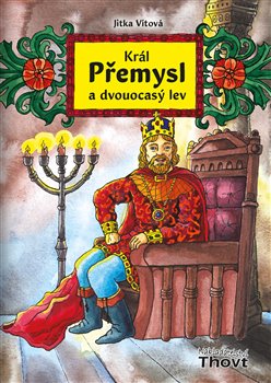 Kr�l P�emysl a dvouocas� lev THOVT