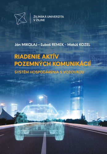 Riadenie akt�v pozemn�ch komunik�ci�. Syst�m hospod�renia s vozovkou