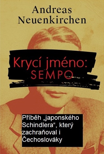 Kryc� jm�no: Sempo: P��b�h �japonsk�ho Schindlera�, kter� zachra�oval i �echoslov�ky