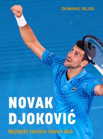 Novak Djokovi� - Nejlep�� tenista v�ech dob