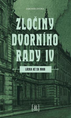 Zlo�iny dvorn�ho rady IV. - L�ska a� za hrob