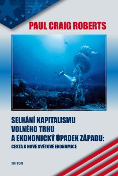 Selh�n� kapitalismu voln�ho trhu a ekonomick� �padek z�padu
