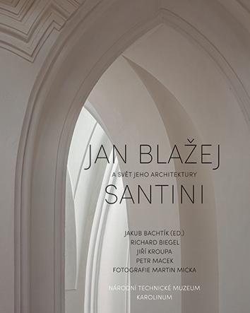 Jan Bla�ej Santini a sv�t jeho architektury