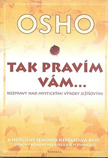Tak prav�m v�m...