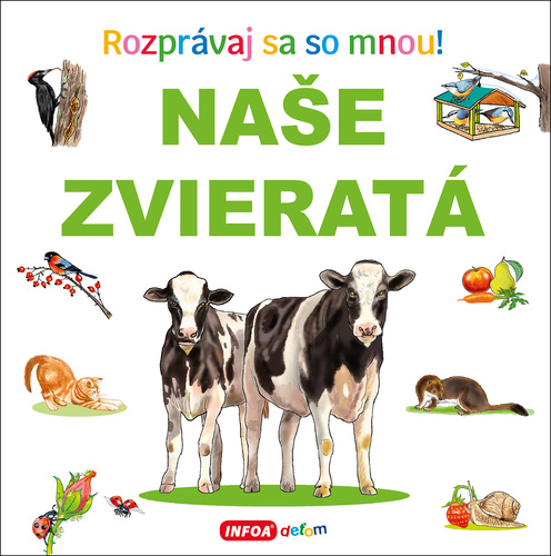 Rozpr�vaj sa so mnou! Na�e zvierat� (SK vydanie) 