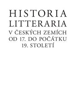 Historia litteraria v �esk�ch zem�ch od 17. do po��tku 19. stolet�
