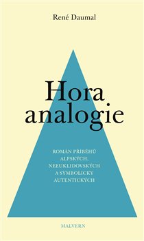 Hora analogie: Rom�n p��b�h� alpsk�ch, neeuklidovsk�ch a symbolicky autentick�ch