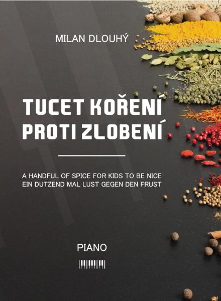Milan Dlouh�: Tucet ko�en� proti zloben� - 12 skladeb pro klav�r