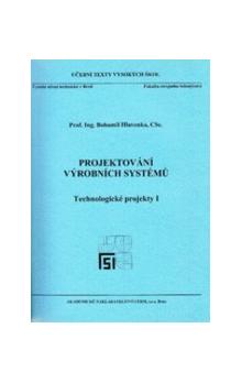 Projektov�n� v�robn�ch syst�m� technologick� projekty 1