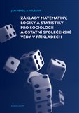 Z�klady matematiky, logiky a statistiky pro sociologii a ostatn� spole�ensk� v�dy v p��kladech