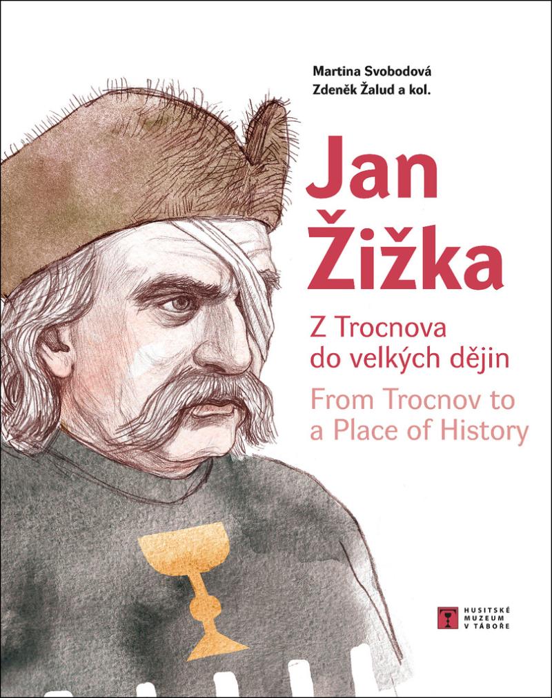 Jan �i�ka Z Trocnova do velk�ch d�jin