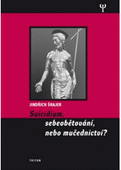 Suicidium, sebeob�tov�n�, nebo mu�ednictv�?