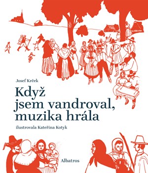 Kdy� jsem vandroval, muzika hr�la