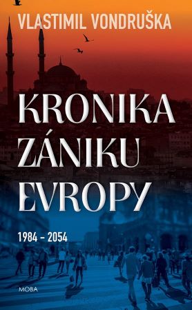 Kronika z�niku Evropy 1984-2054