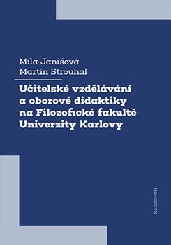 U�itelsk� vzd�l�v�n� a oborov� didaktiky na Filozofick� fakult� Univerzity Karlovy