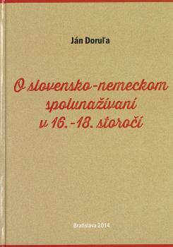 O slovensko-nemeckom spoluna��van� v 16.-18. storo��