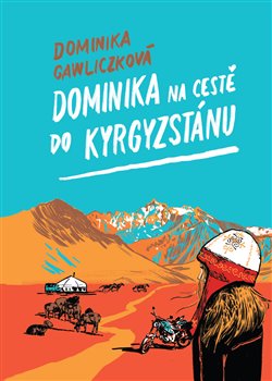 Dominika na cest� do Kyrgyzst�nu