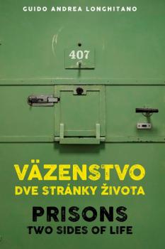 V�zenstvo dve str�nky �ivota / Prisons two sides of life