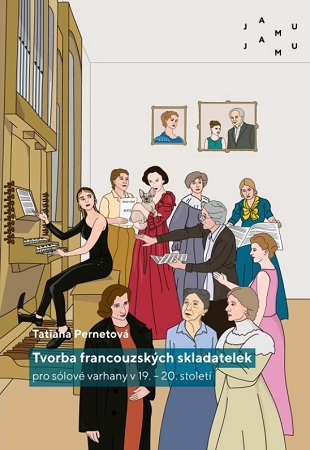 Tvorba francouzsk�ch skladatelek pro s�lov� varhany v 19. � 20. stolet�