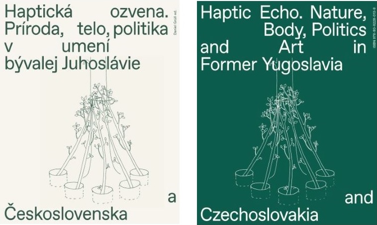 Haptick� ozvena. Pr�roda, telo, politika v umen� b�valej Juhosl�vie a �eskoslovenska (obojstrann� kn