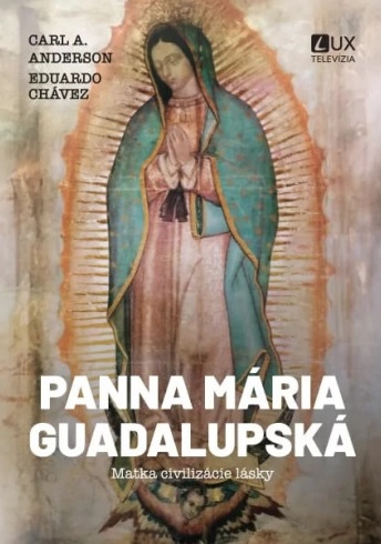 Panna Mria Guadalupsk - Matka civilizcie lsky