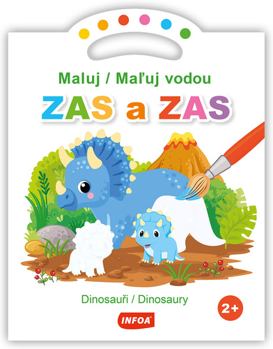 Maluj vodou ZAS a ZAS - Dinosau�i/ Ma�uj vodou ZAS a ZAS - Dinosaury (CZ/SK vydanie)