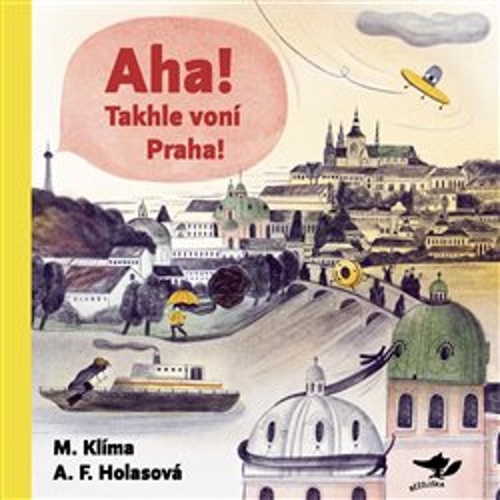 Aha! Takhle von� Praha!