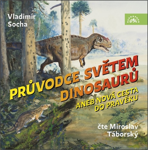 CD Pr�vodce sv�tem dinosaur� SUPRAPHON