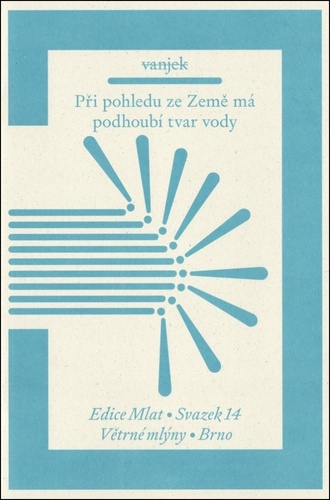 P�i pohledu ze Zem� m� podhoub� tvar vod