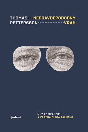 Nepravdepodobn� vrah: Mu� zo Skandie a vra�da Olofa Palmeho