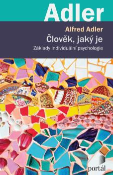 �lov�k, jak� je - Z�klady individu�ln� psychologie