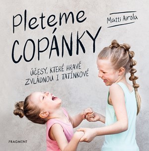Pleteme cop�nky - ��esy, kter� hrav� zvl�dnou i tat�nkov�