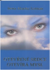 Otev�en� srdce otev�r� mysl