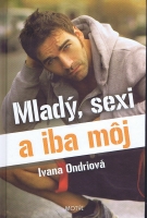 Mlad�, sexi a iba m�j