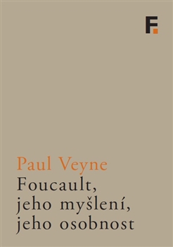Foucault, jeho my�len�, jeho osobnost