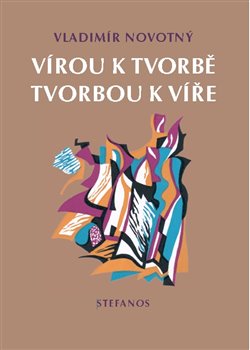 V�rou k tvorb�, tvorbou k v��e STEFANOS