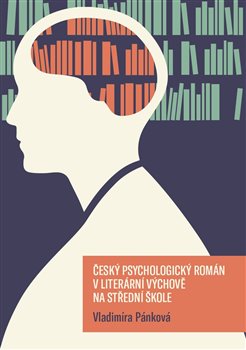 �esk� psychologick� rom�n v liter�rn� v�chov� na st�edn� �kole