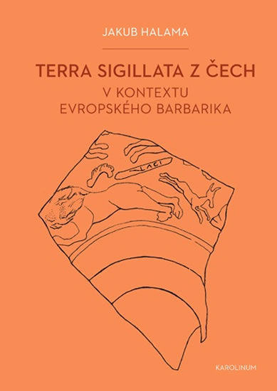 Terra sigillata z �ech v kontextu evropsk�ho barbarika