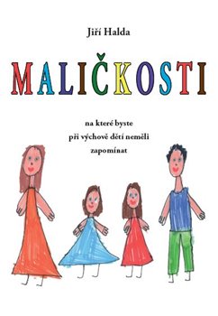 Mali�kosti, na kter� byste p�i v�chov� d�t� nem�li zapom�nat